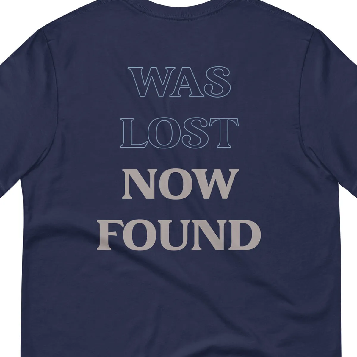 Was Lost Now Found t-shirt