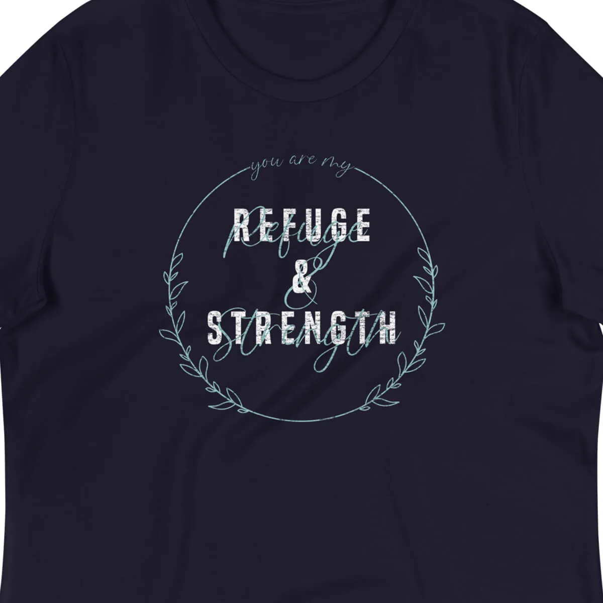 you are my refuge & strength t-shirt