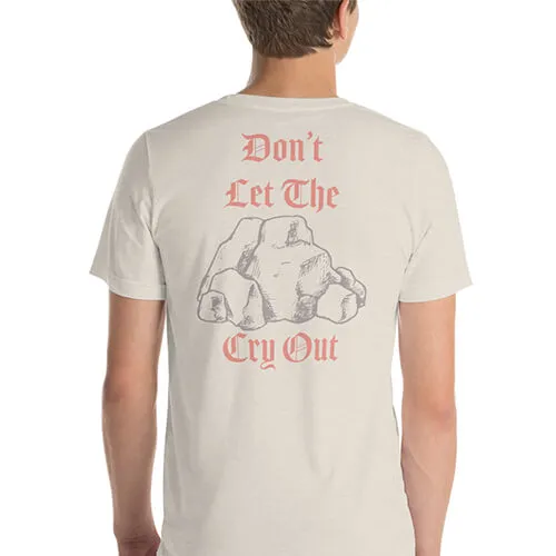 Don't Let the Rocks Cry Out Graphic T-shirt