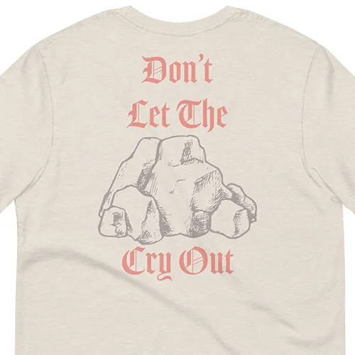 Don't Let the Rocks Cry Out Graphic T-shirt